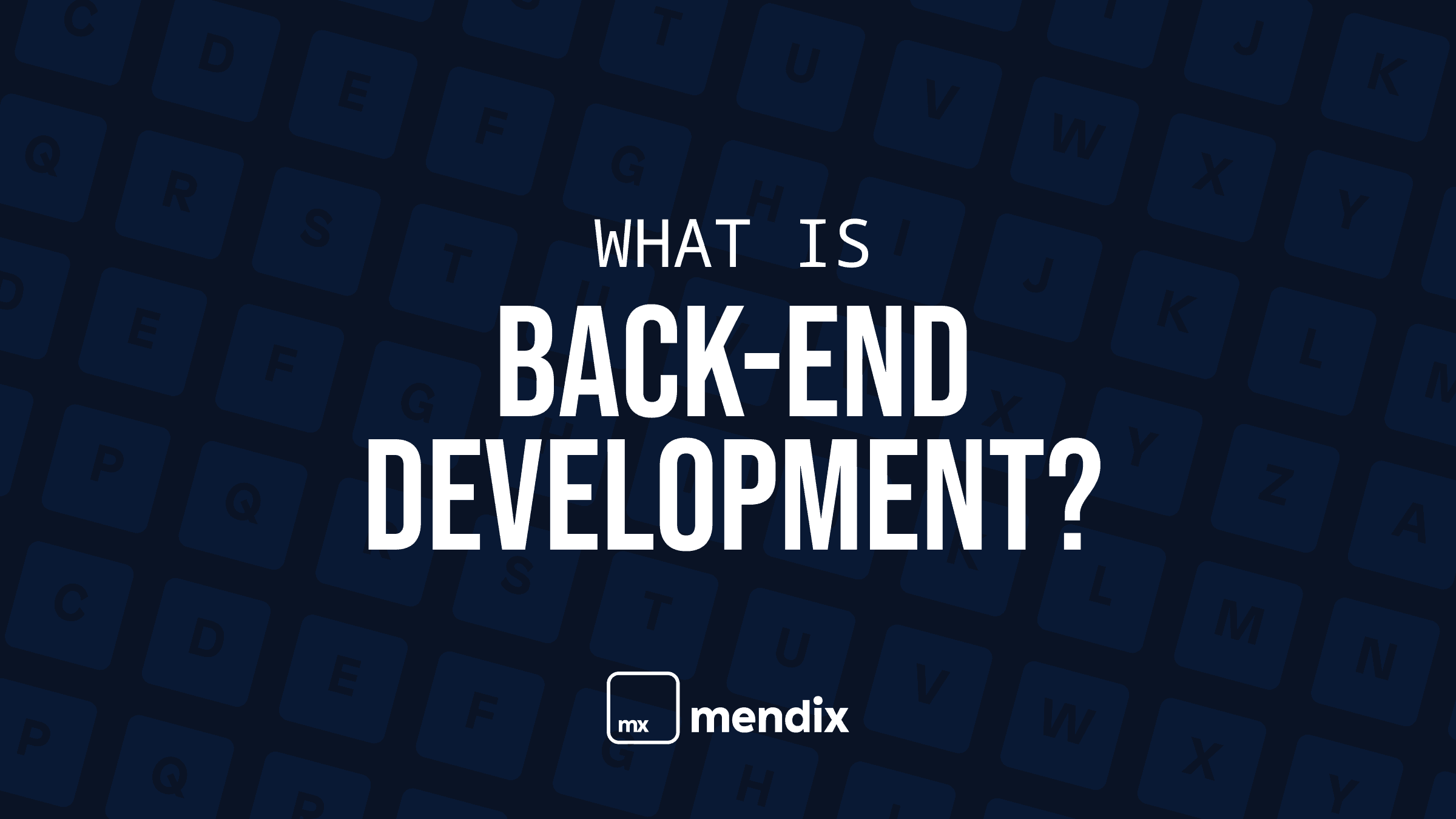 what-is-back-end-development-mendix-glossary