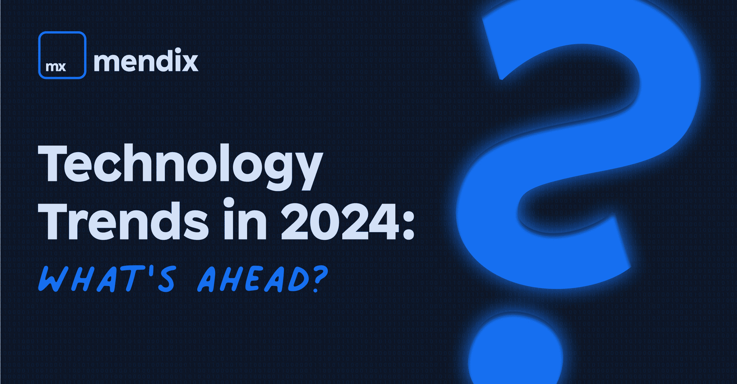 Technology Trends for 2024 What’s Ahead? Mendix